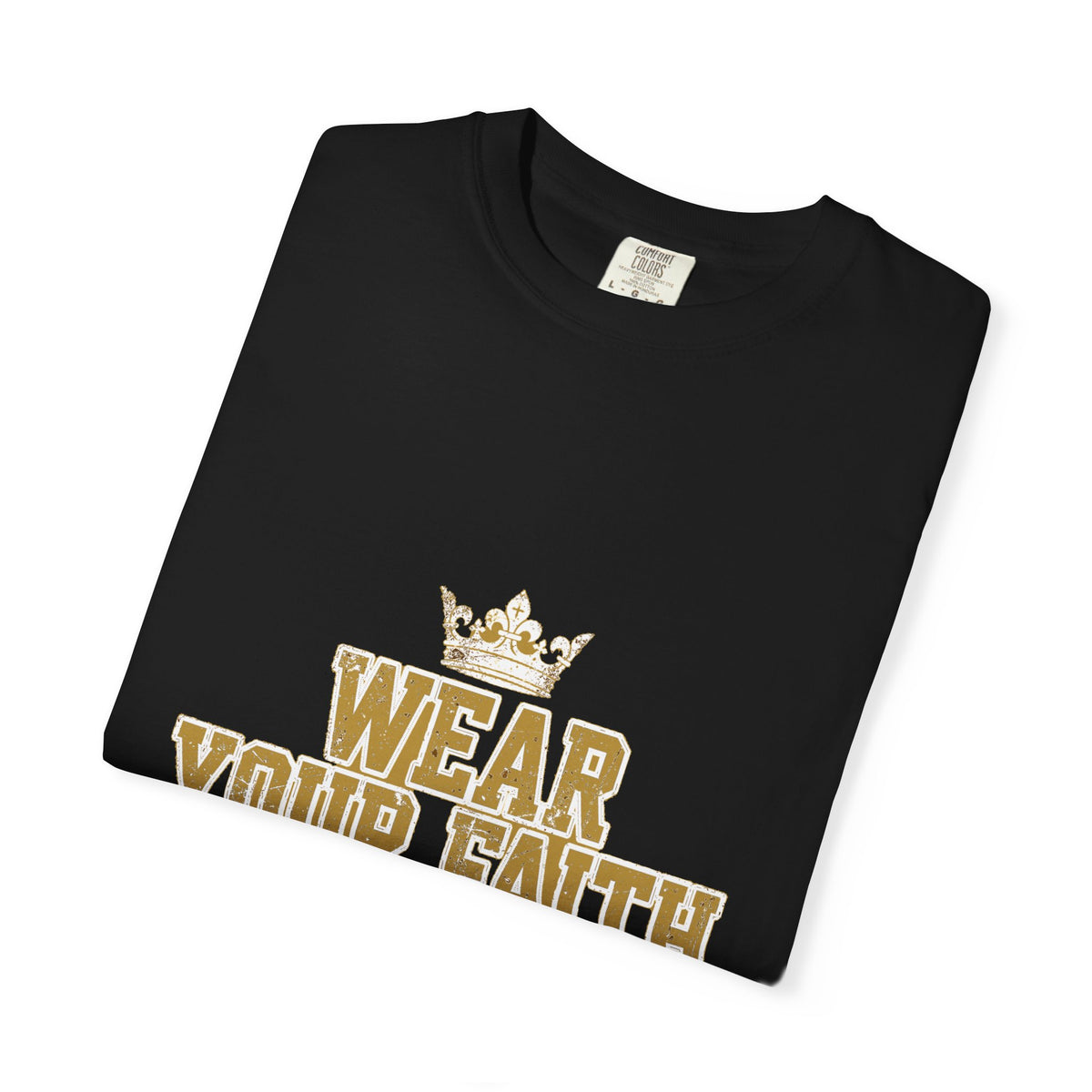 Wear Your Faith - Christian T-Shirt