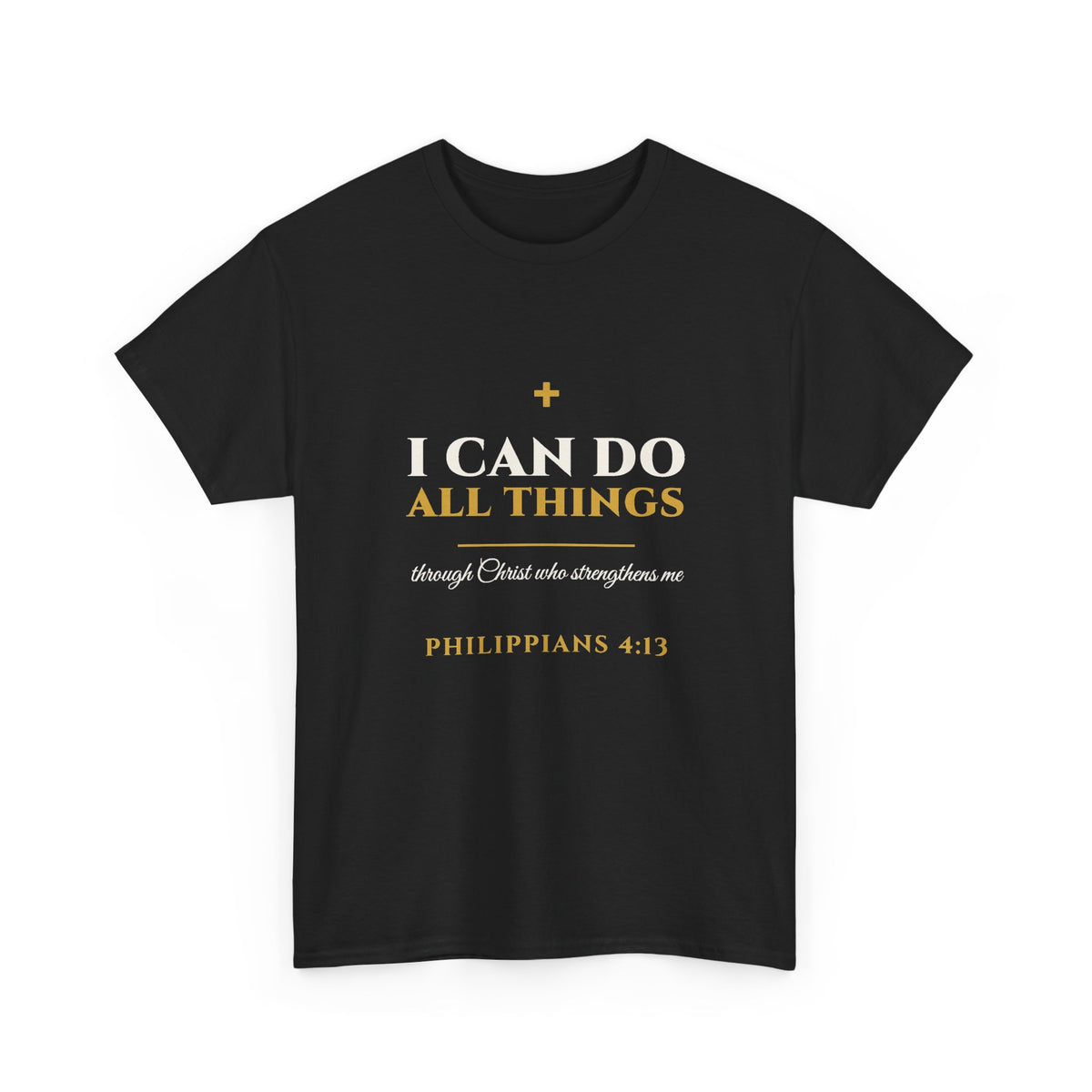 I Can Do All Things - Philippians 4:13 Christian T-Shirt