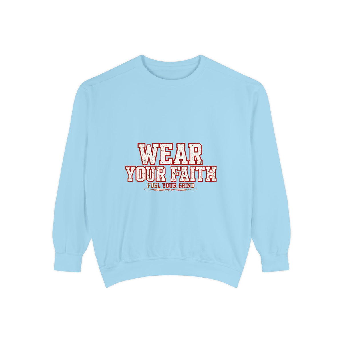 Wear Your Faith Inspirational Faith Sweatshirt