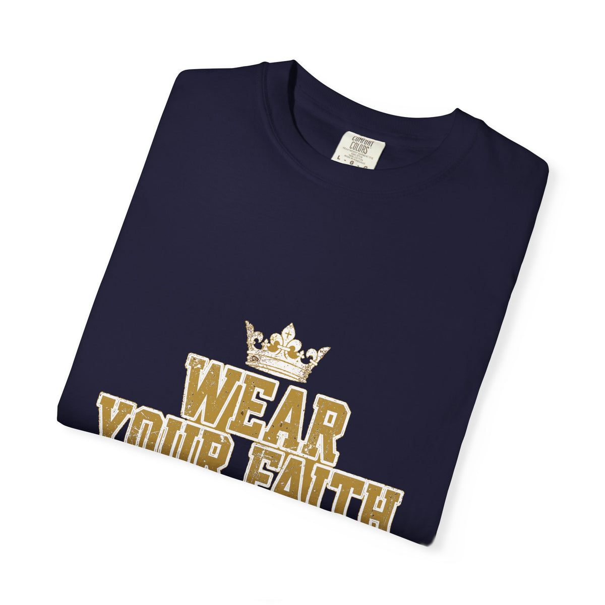 Wear Your Faith - Christian T-Shirt