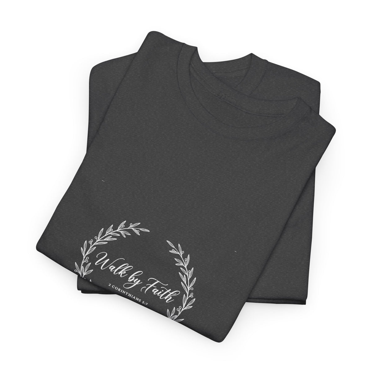 Walk by Faith - Christian T-Shirt
